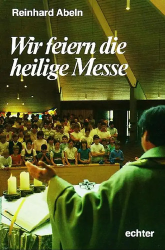 Wir feiern die heilige messe - die,